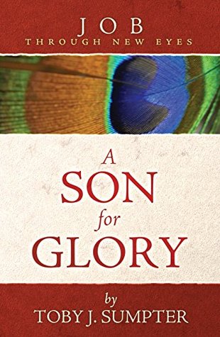 A Son for Glory: Job Through New Eyes