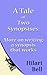 A Tale of Two Synopsises: More on writing a synopsis that works