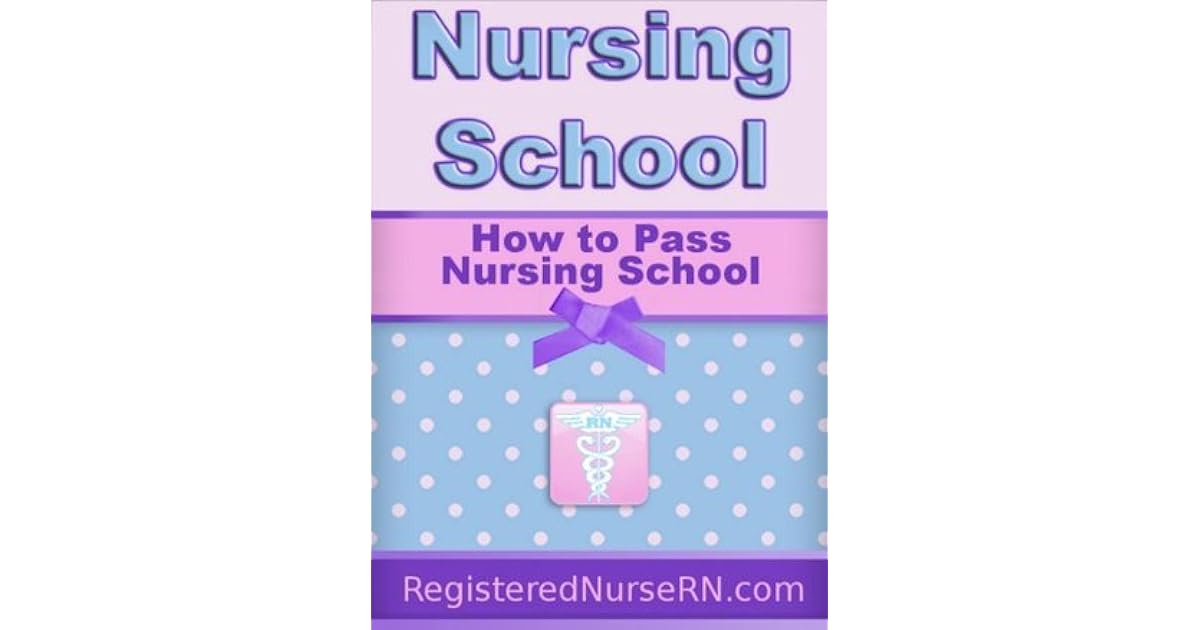 how-to-pass-nursing-school-by-s-l-page