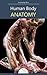 Human Body Anatomy: by Knowledge flow (Medical Sciences Series)