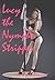 Lucy the Nympho Stripper: The story of a depraved girl becoming even dirtier