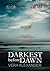 Darkest Before Dawn