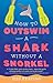 How to Outswim a Shark Without a Snorkel (My Life Is a Zoo Book 2)
