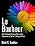 Le Bonheur (Version Française): 6 Principes du Bonheur - Lettres à mon petit-fils (Comment être heureux series) (French Edition)