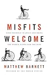 Book cover for Misfits Welcome: Find Yourself in Jesus and Bring the World Along for the Ride