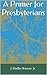 A Primer for Presbyterians