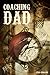 Coaching Dad by Fred    Phillips