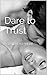 Dare to Trust