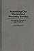 Rethinking our Centralized Monetary System: The Case for a System of Local Currencies (Bibliographies and Indexes in Law and)