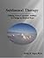 Subliminal Therapy: Utilizing Extra-Conscious Abilities To Change In Desired Ways