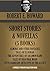 ROBERT E. HOWARD SHORT STORIES & NOVELLAS (5 BOOKS): Almuric and other fantasies; EL Borak; Solomon Kane; Bran Mak Morn; Steve Harrison (Timeless Wisdom Collection Book 1296)