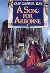 A Song for Arbonne by Guy Gavriel Kay