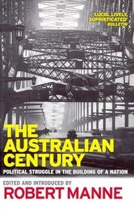 The Australian Century: Political Struggle in the Building of a Nation