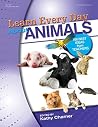 Learn Every Day About Animals: 100 Best Ideas from Teachers Learn Every Day About Animals: 100 Best Ideas from Teachers