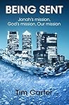 Being Sent: Jonah’s mission, God’s mission, Our mission