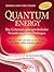 Quantum Energy - Das Geheimnis außergewöhnlicher Veränderungen und Heilungen (German Edition)