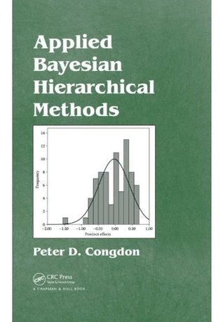 Applied Bayesian Hierarchical Methods (Kindle Edition)