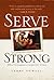 Serve Strong by Terry Powell