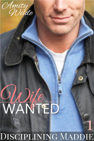 Wife: Wanted (Disciplining Maddie, #1)