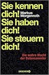Sie kennen dich Sie haben dich Sie steuern dich by Markus Morgenroth