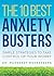 The 10 Best Anxiety Busters by Margaret Wehrenberg Psy.D.