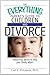 The Everything Parent's Guide To Children And Divorce: Reassuring Advice to Help Your Family Adjust (Everything® Series)