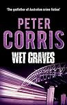 Wet Graves by Peter Corris