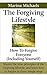 The Forgiving Lifestyle: How to Forgive Everyone (Including Yourself)