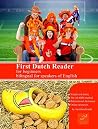 First Dutch Reader for Beginners: Bilingual for Speakers of English (Graded Dutch Readers) First Dutch Reader for Beginners: Bilingual for Speakers of English (Graded Dutch Readers)