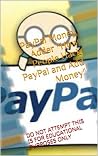 PayPal Money Adder "How People Hack PayPal and Add Money": DO NOT ATTEMPT THIS IS FOR EDUCATIONAL PURPOSES ONLY PayPal Money Adder "How People Hack PayPal and Add Money": DO NOT ATTEMPT THIS IS FOR EDUCATIONAL PURPOSES ONLY