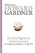 La inteligencia reformulada: Las inteligencias múltiples en el siglo XXI (Biblioteca Howard Gardner) (Spanish Edition)