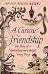 A Curious Friendship by Anna Thomasson