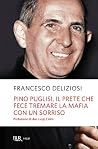 Pino Puglisi, il prete che fece tremare la mafia con un sorriso (Italian Edition)