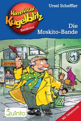Die Moskito-Bande (Kommissar Kugelblitz #21)
