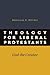 Theology for Liberal Protestants by Douglas F. Ottati Theology for Liberal Protestants by Douglas F. Ottati