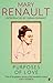Purposes of Love by Mary Renault