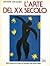 L'arte del XX secolo: 100 a...