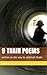 9 Train Poems by Kevin T. Stein