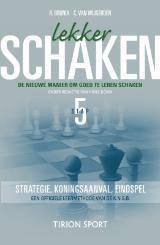 Lekker schaken: Stap 5 strategie, koningsaanval, eindspel
