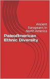 PaleoAmerican Ethnic Diversity: Ancient Europeans in North America