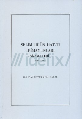 Selim III'ün Hat-tı Hümayunları -Nizam-ı Cedit- 1789-1807