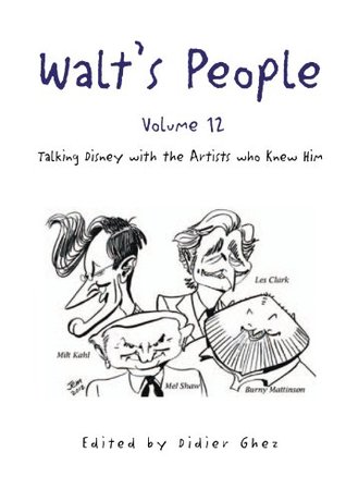 Walt's People, Volume 12: Talking Disney with the Artists Who Knew Him (Kindle Edition)