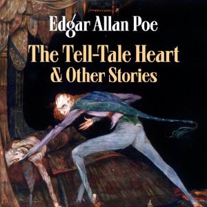 The Tell-Tale Heart and Other Stories