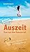 Auszeit - Raus aus dem Hamsterrad: Abenteuer, Reiseträume und Lifestyle-Design (German Edition)