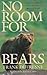 No Room for Bears: A Wilder...