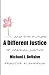 A Different Justice: Love a...