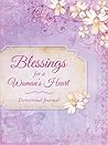 Blessings for a Woman's Heart ( Devotional Journal ) Blessings for a Woman's Heart ( Devotional Journal )