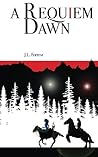 A Requiem Dawn by J.L. Forrest