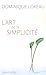 L'art de la simplicité (Hors collection) (French Edition)