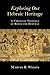 Exploring Our Hebraic Heritage by Marvin R. Wilson